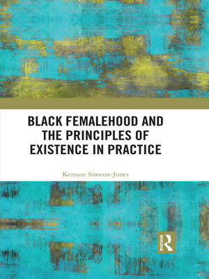 cover image of Black Femalehood and the Principles of Existence in Practice